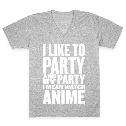 I Like to Party - Anime V-Neck Tee Shirt