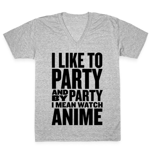 I Like to Party - Anime V-Neck Tee Shirt