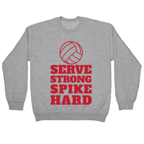 Serve Strong Spike Hard Pullover