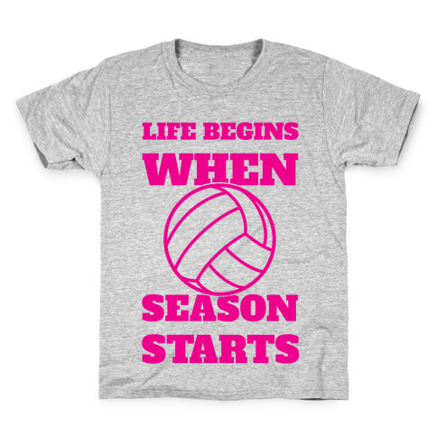 Life Begins When Volleyball Season Begins Kids T-Shirt