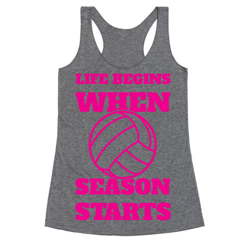 Life Begins When Volleyball Season Begins Racerback Tank Top