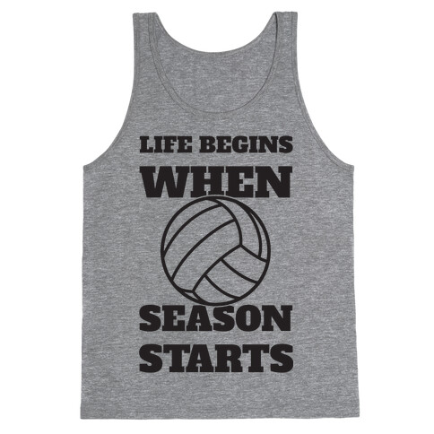 Life Begins When Volleyball Season Begins Tank Top