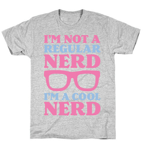 I'm Not a Regular Nerd I'm a Cool Nerd T-Shirt