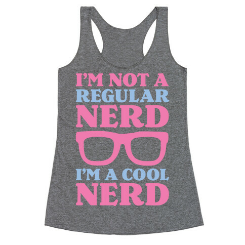 I'm Not a Regular Nerd I'm a Cool Nerd Racerback Tank Top