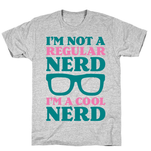 I'm Not a Regular Nerd I'm a Cool Nerd T-Shirt