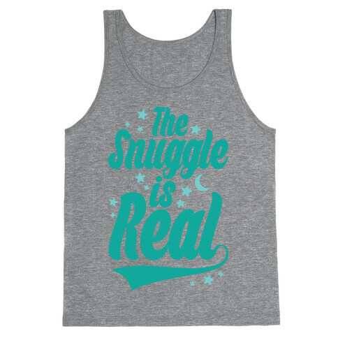 The Snuggle Is Real Tank Top