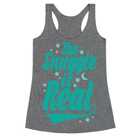 The Snuggle Is Real Racerback Tank Top