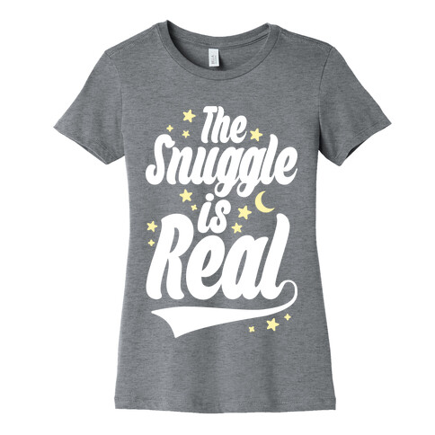 The Snuggle Is Real Womens T-Shirt