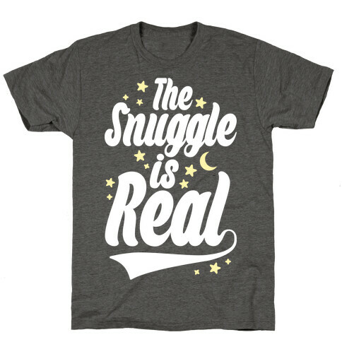 The Snuggle Is Real T-Shirt