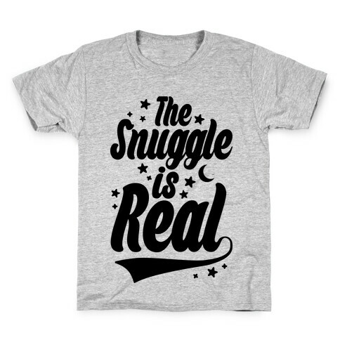 The Snuggle Is Real Kids T-Shirt