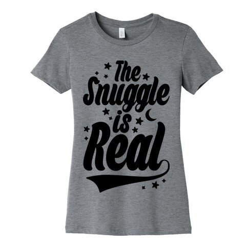 The Snuggle Is Real Womens T-Shirt