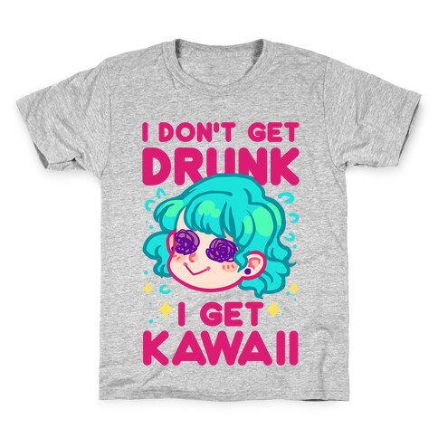 I Don't Get Drunk I Get Kawaii Kids T-Shirt