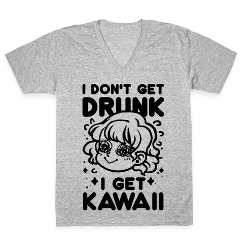 I Don't Get Drunk I Get Kawaii V-Neck Tee Shirt