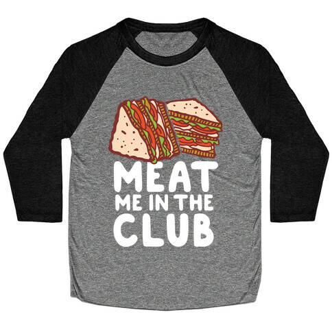 Meat Me in the Club Baseball Tee