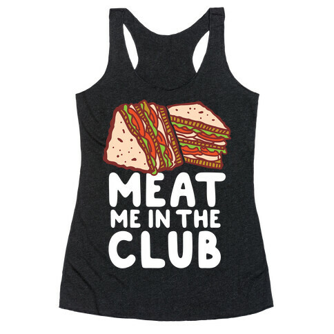 Meat Me in the Club Racerback Tank Top