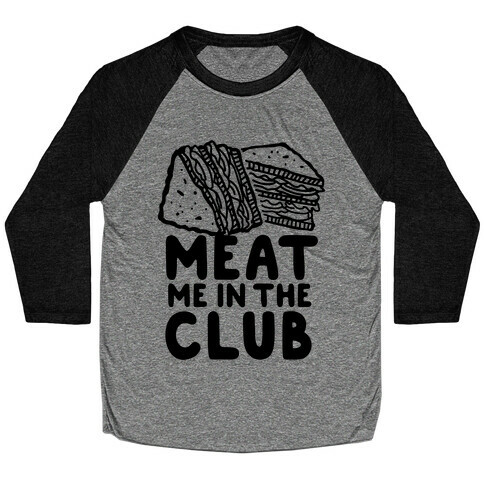 Meat Me in the Club Baseball Tee