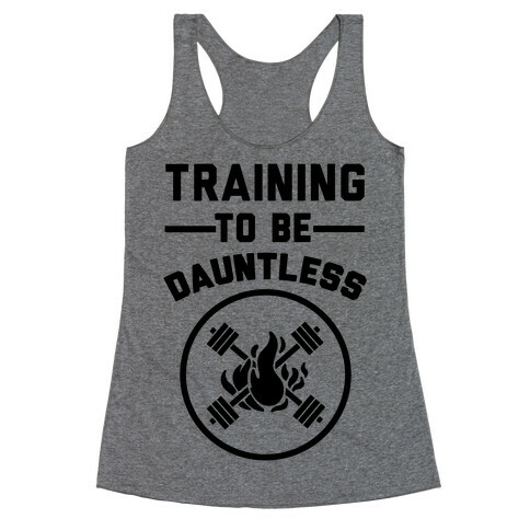Training To Be Dauntless Racerback Tank Top