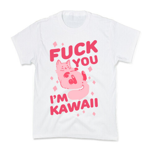 F*** You I'm Kawaii Kids T-Shirt