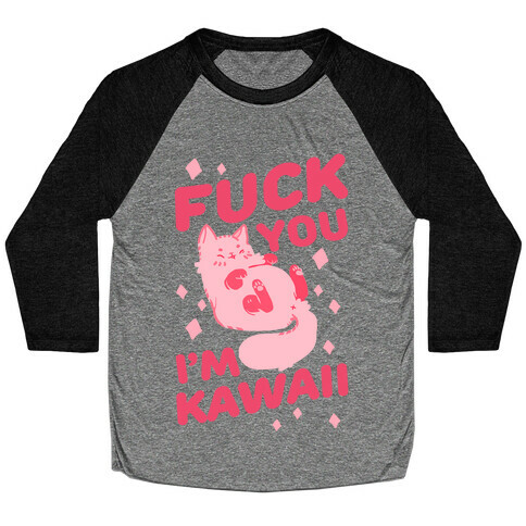 F*** You I'm Kawaii Baseball Tee