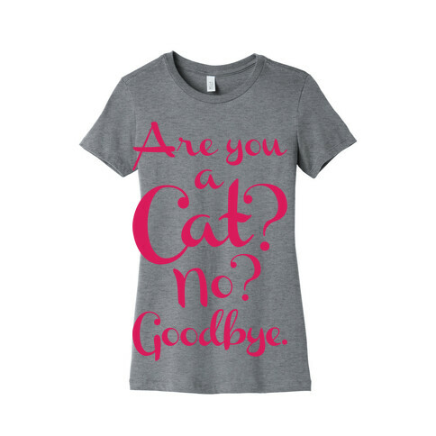Are You A Cat Womens T-Shirt