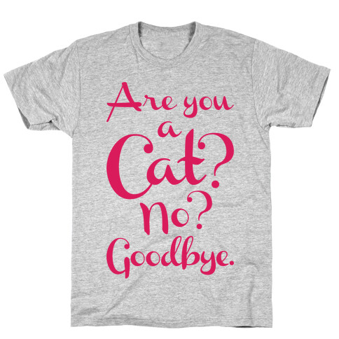 Are You A Cat T-Shirt