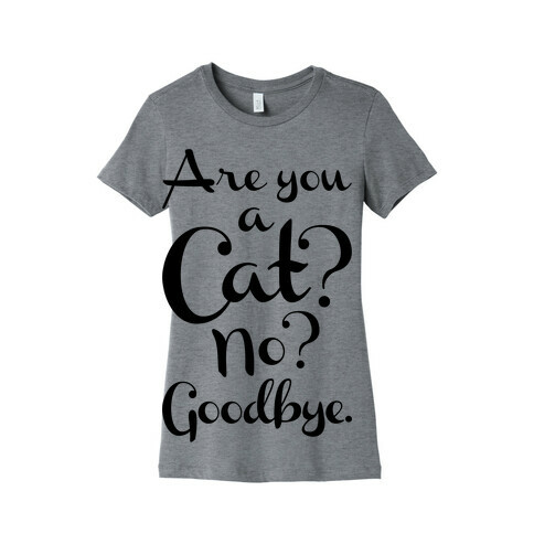 Are You A Cat Womens T-Shirt