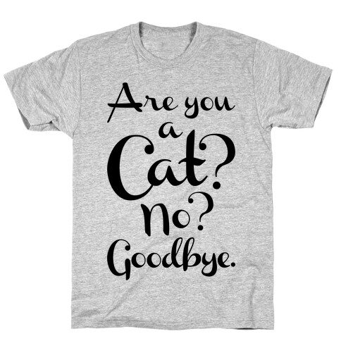 Are You A Cat T-Shirt