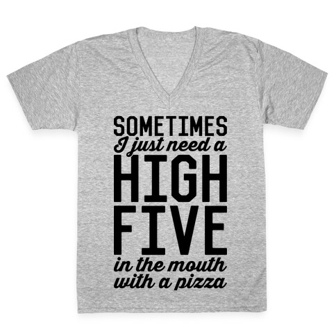 Sometimes I Just Need A High Five V-Neck Tee Shirt