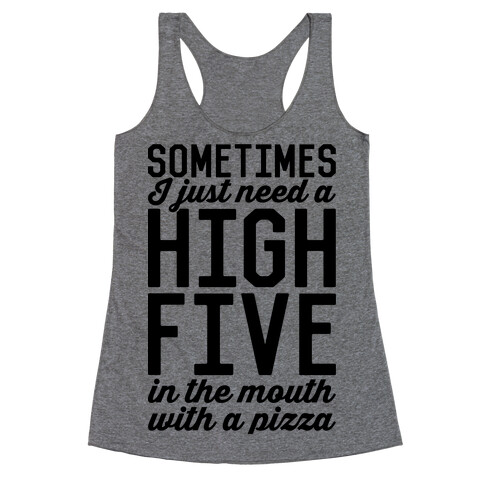 Sometimes I Just Need A High Five Racerback Tank Top