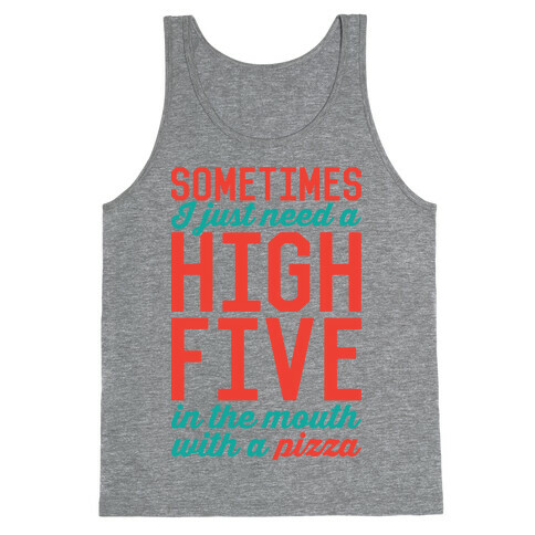 Sometimes I Just Need A High Five Tank Top