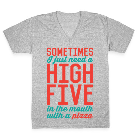 Sometimes I Just Need A High Five V-Neck Tee Shirt