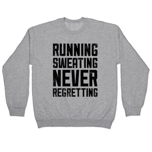 Running, Sweating, Never Regretting Pullover