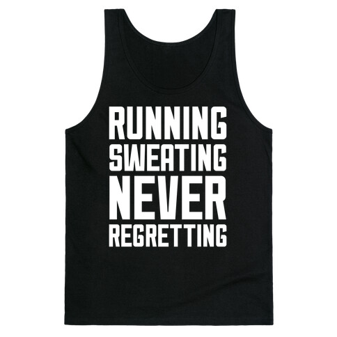 Running, Sweating, Never Regretting Tank Top