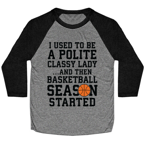 ...And Then Basketball Season Started Baseball Tee