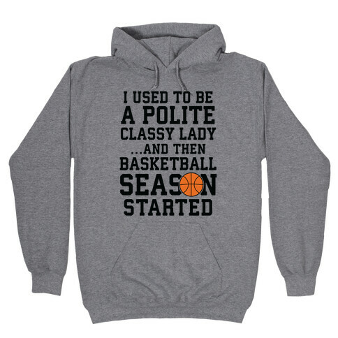 ...And Then Basketball Season Started Hooded Sweatshirt