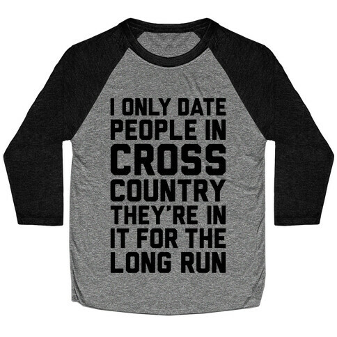I Only Date People In Cross Country Baseball Tee