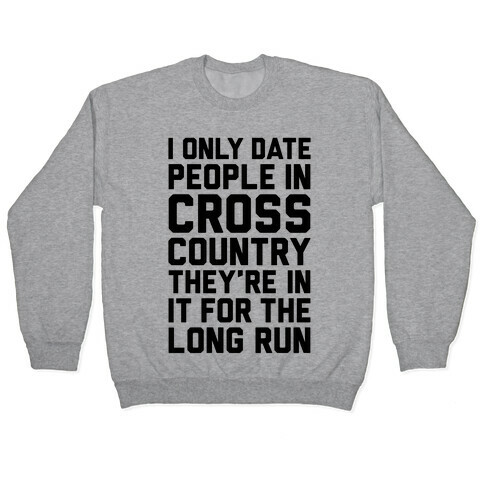 I Only Date People In Cross Country Pullover