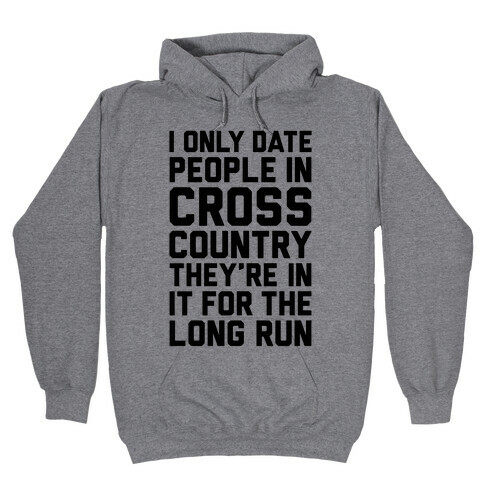 I Only Date People In Cross Country Hooded Sweatshirt
