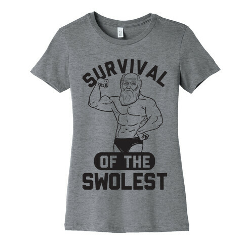 Survival Of The Swolest Womens T-Shirt