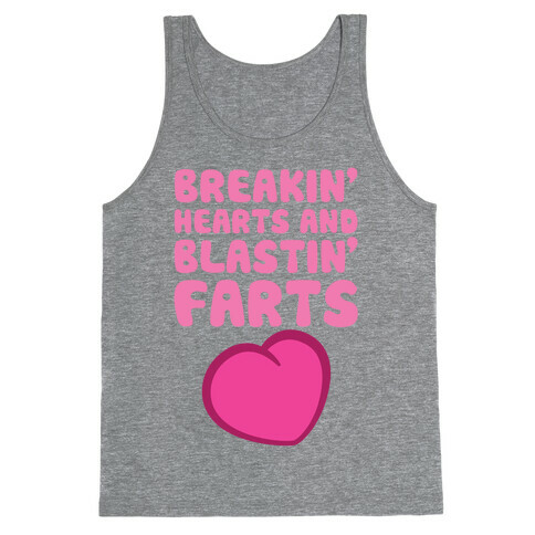 Breakin' Hearts And Blastin' Farts Tank Top