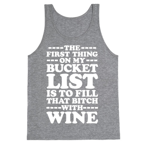 The First Thing On My Bucket List Tank Top