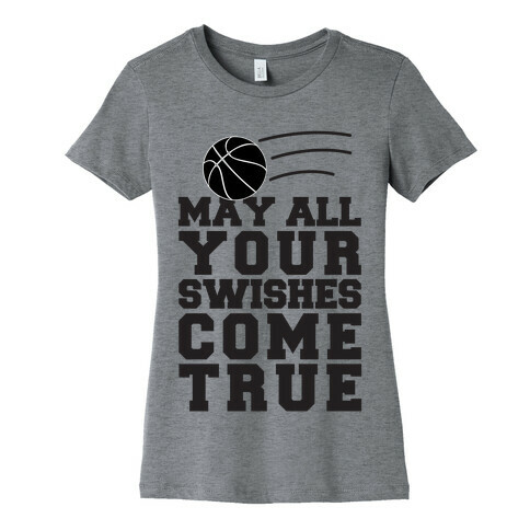 May All Your Swishes Come True Womens T-Shirt