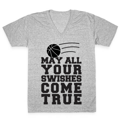 May All Your Swishes Come True V-Neck Tee Shirt