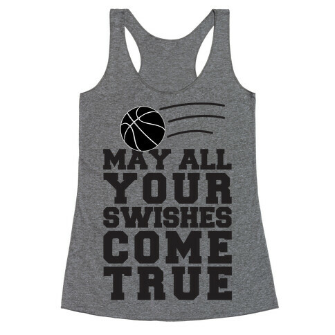 May All Your Swishes Come True Racerback Tank Top