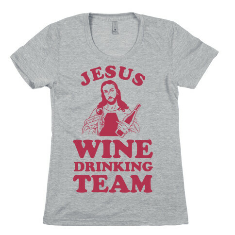 Jesus Wine Drinking Team Womens T-Shirt