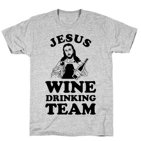 Jesus Wine Drinking Team T-Shirt