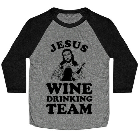 Jesus Wine Drinking Team Baseball Tee