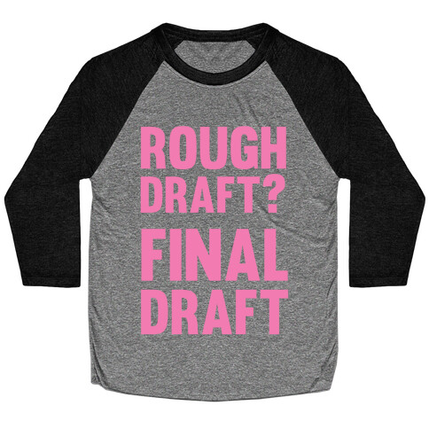 Rough Draft? Final Draft Baseball Tee