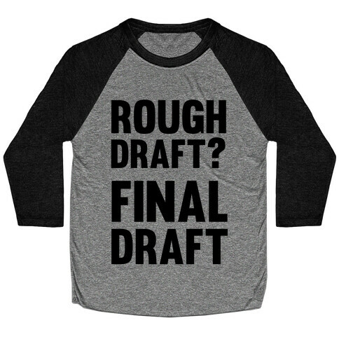 Rough Draft? Final Draft Baseball Tee