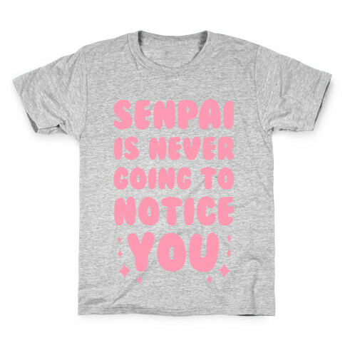 Senpai is Never Going to Notice You Kids T-Shirt